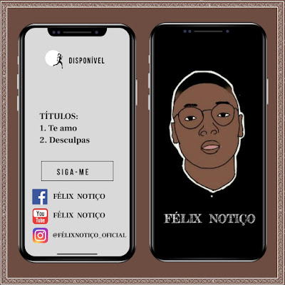 Félix Notiço – Desculpas ( 2o2o ) [DOWNLOAD MP3]