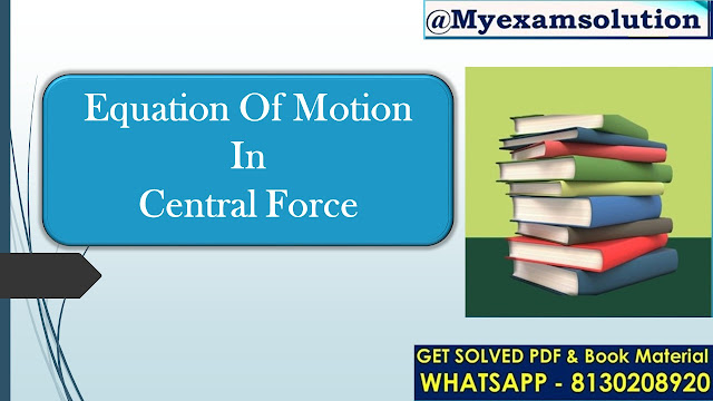Derive the equation of motion for a particle moving under a central force field