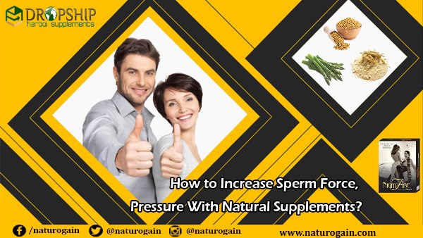 how to increase sperm force