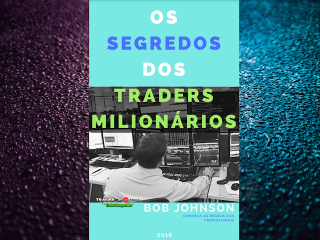 Os Segredos Dos Traders Milionarios - Bob Johnson PDF