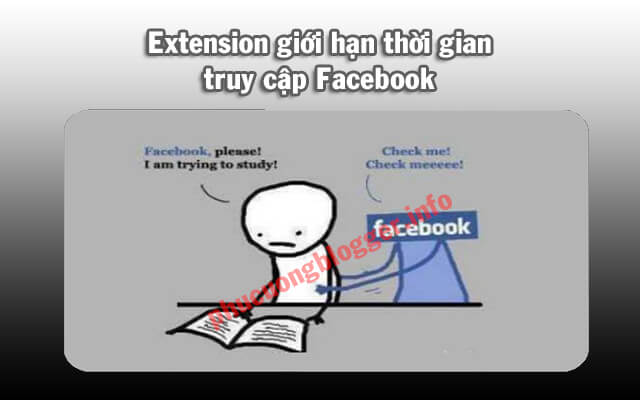 Chrome extension (tiện ích) giúp giới hạn thời gian truy cập Facebook