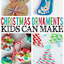 Christmas Ornaments Kids Can Make