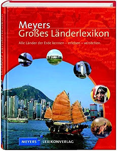 Meyers Großes Länderlexikon: Alle Länder der Erde kennen - erleben - verstehen (Meyers Atlanten)