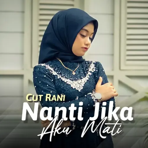 Cut Rani Auliza - Nanti Jika Aku Mati (Official Music Video) Album cover