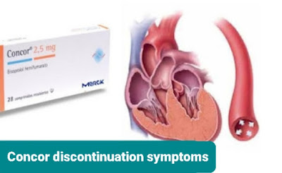 Concor discontinuation symptoms  أعراض توقف كونكور