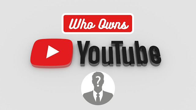Who Is The Owner Of YouTube?