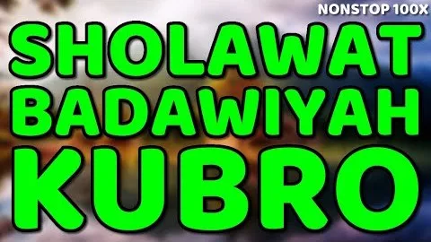 Sholawat Badawiyah Kubro / Sholawat Nuraniyah / Sholawat al Qabdlah Lengkap Arab Latin dan Artinya