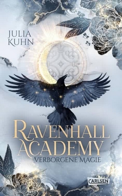 Bücherblog. Rezension. Buchcover. Ravenhall Academy - Verborgene Magie (Band 1) von Julia Kuhn. Fantasy. Jugendbuch. Carlsen Verlag.