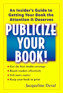 Publicize your Book!: An Insider's Guide to Getting your Book the Attenttention It Deserves (English Edition)