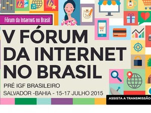 V Fórum da Internet no Brasil é realizado em Salvador (Foto: Reprodução/Internet)