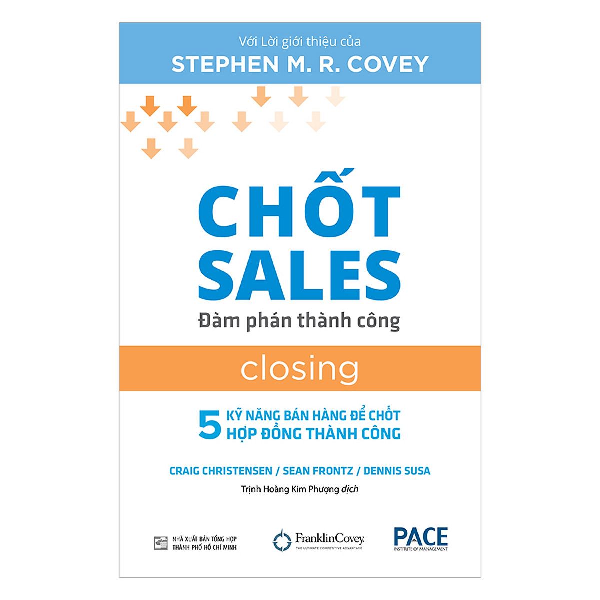 PACE Books - Chốt sales – Đàm phán thành công (Closing) - Craig Christensen, Sean Frontz, Dennis Susa ebook PDF-EPUB-AWZ3-PRC-MOBI