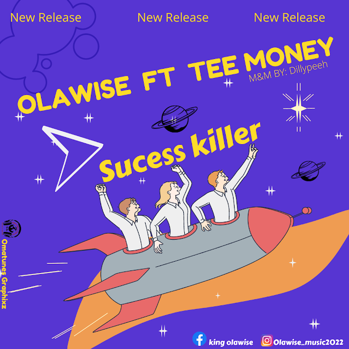 [Music] Olawise ft Tee money - Sucess Killer - Omatunes