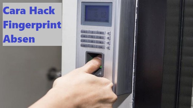  Fingerprint adalah sebuah alat teknologi yang biasa digunakan untuk memastikan sidik jari Cara Hack Fingerprint Absen 2022