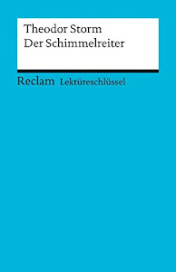 Theodor Storm: Der Schimmelreiter. Lektüreschlüssel