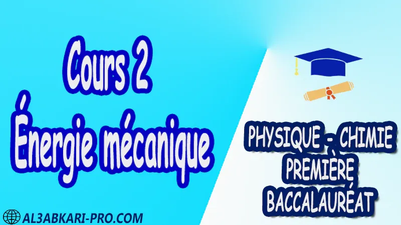 Travail et énergie potentielle de pesanteur - Énergie mécanique Physique et Chimie , Physique et Chimie biof , 1 ère bac biof , première baccalauréat biof , Fiche pédagogique, Devoir de semestre 1 , Devoirs de semestre 2 , maroc , Exercices corrigés , Cours , résumés , devoirs corrigés , exercice corrigé , prof de soutien scolaire a domicile , cours gratuit , cours gratuit en ligne , cours particuliers , cours à domicile , soutien scolaire à domicile , les cours particuliers , cours de soutien , des cours de soutien , les cours de soutien , professeur de soutien scolaire , cours online , des cours de soutien scolaire , soutien pédagogique