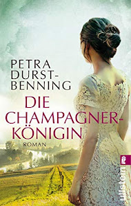 Die Champagnerkönigin: Roman (Die Jahrhundertwind-Trilogie, Band 2)