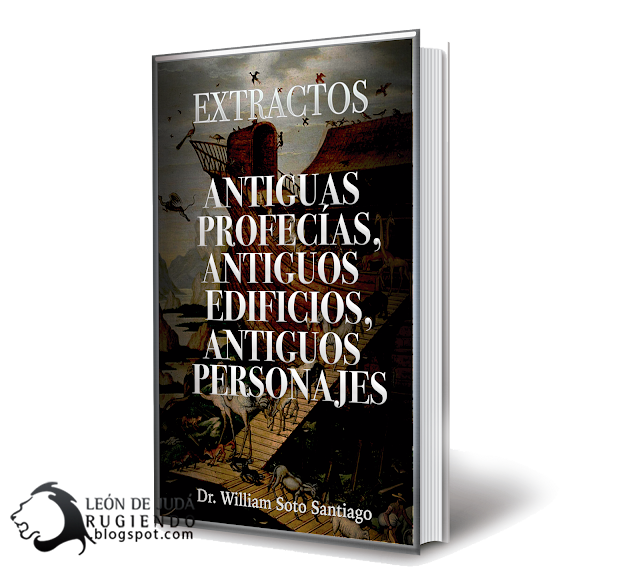 [Extractos] Antiguas Profecías, Antiguos Edificios, Antiguos Personajes  - Dr. William Soto Santiago (PDF)