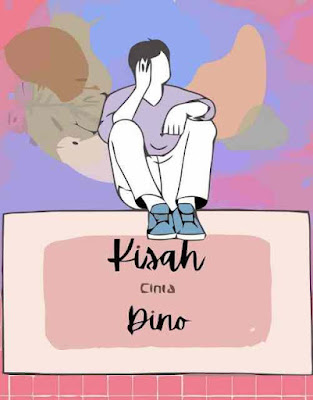 Baca Novel Kisah Cinta Dino Karya Muchamad Bayu Anggara PDF