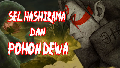  Hashirama Senju dikenal dengan julukan Dewa Shinobi sebab kekuatannya yang nyaris tak te Kenapa sel Hashirama bisa menghubungkan Bumi dengan Dunia Kaguya?