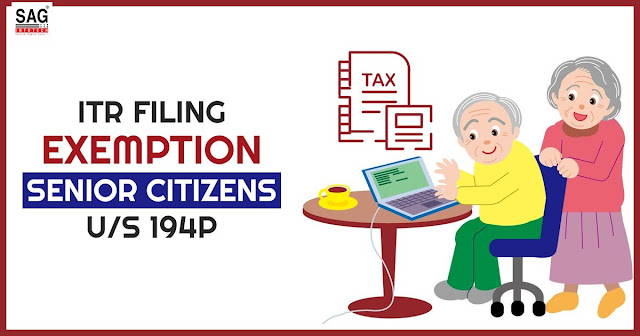 ITR Filing Exemption Senior Citizens U/S 194P