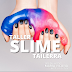 SLIME tailerra