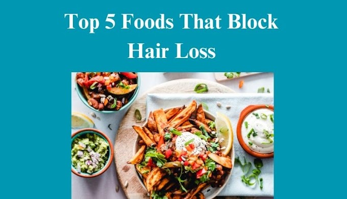 Top 5 Foods That Block Hair Loss