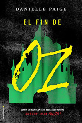 DOROTHY DEBE MORIR #4 El Fin de Oz : Danielle Paige (Roca - 6 Julio 2017) LIBRO - JUVENIL - FANTASIA PORTADA