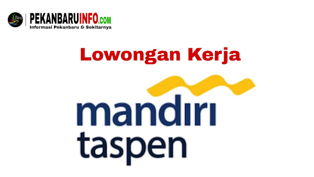 Lowongan kerja Mandiri Taspen Dumai Oktober 2020