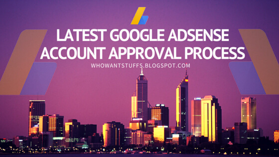 Latest Google Adsense Account Approval Process - 2016