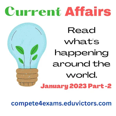 Current Affairs - January 2023 - Part 2 #gkIndia #compete4exams #currentaffairs #eduvictors