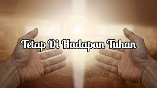 Tetap Di Hadapan Tuhan