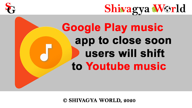 Google Play music app to close soon users will shift to Youtube music