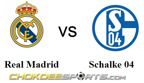 Real Madrid  VS  Schalke 04 - Chokdeesports.com