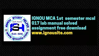 IGNOU MCA 1st  semester mcsl 017 lab manual solved assignment free download