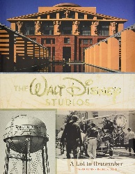 Image: The Walt Disney Studios: A Lot to Remember (Disney Editions Deluxe) | Hardcover: 160 pages | by Rebecca Cline (Author), Steven B Clark (Author). Publisher: Disney Editions (September 3, 2019)