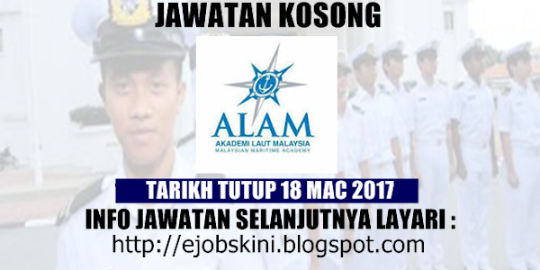 Jawatan Kosong Akademi Laut Malaysia (ALAM) - 18 Mac 2017