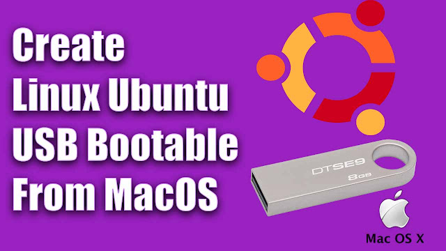 Cara Membuat USB Bootable Linux Ubuntu Di MacOS Macbook/iMac