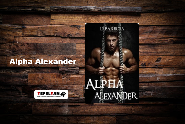 Alpha Alexander by LS Barbosa: Read Full Chapter Novel
