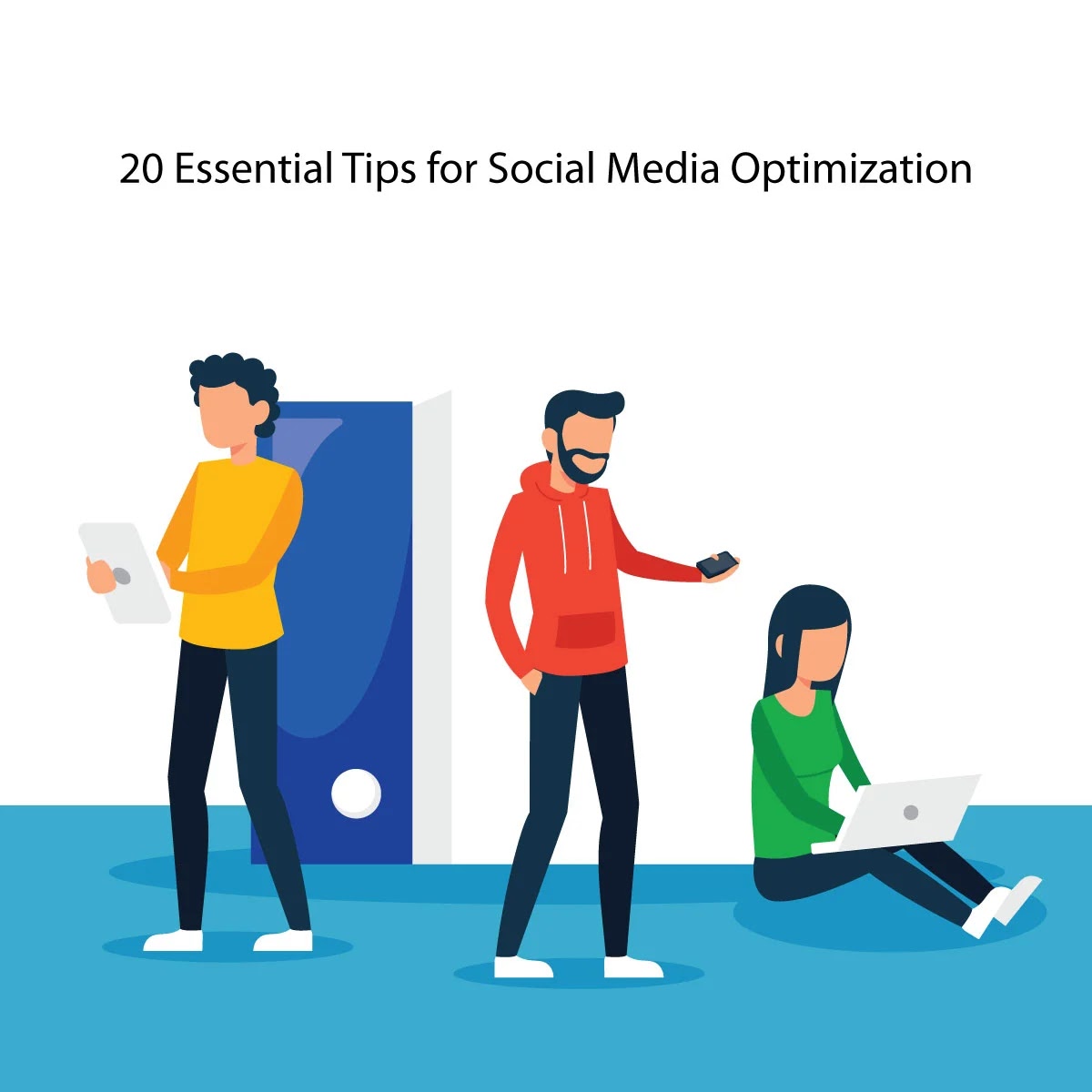 20 Essential Tips for Optimize Your Social Media