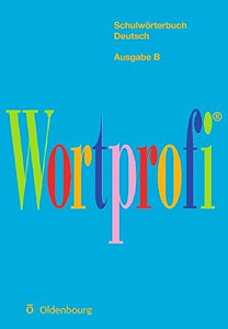 Wortprofi- Schulwörterbuch Deutsch, Ausgabe B: Wörterbuch - Flexibler Kunststoffeinband