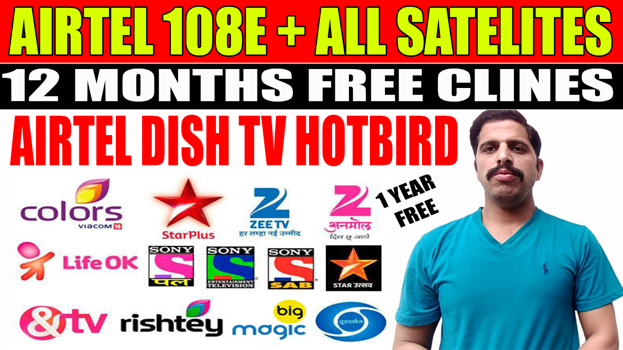 AIRTEL 108E HD + ALL SATELITES FREE CLINES FOR 12 MONTHS | AIRTEL 108E DISH TV 95E  HOTBIRD 13E & HORIZON 85E
