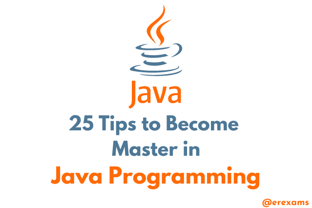25 Tips to Become a Master in the Field of Java Programming