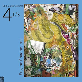 Eugene Chadbourne's Solo Guitar, Volume 4-1/3