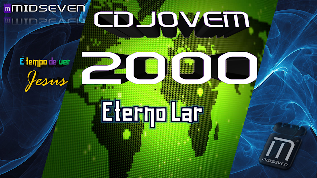 Eterno Lar - CD Jovem 2000 - É Tempo De Ver Jesus 
