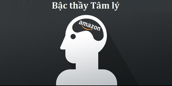 “Bậc thầy” tâm lý học Amazon – Bán siêu đắt nhưng khách luôn nghĩ mình là kẻ mua hời