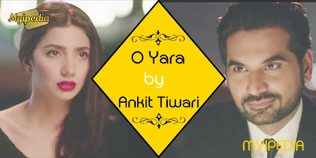 O Yara by Ankit Tiwari OST Bin Roye