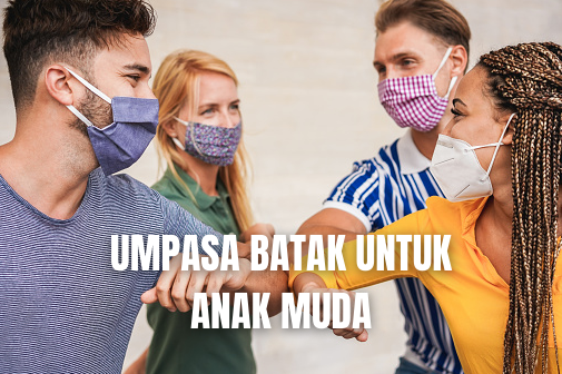 Umpasa Batak Untuk Anak Muda Unang teal so hinallung, teleng so niharpean. Arti : Sindirian, seseorang yang congkak, tidak tau diri. Tigor do nian ransang, alai sai hapit. Arti : Segala sesuatu sebenarnya sudah dalam jalurnya tetapi entah kenapa dia tetap menderita. Umpasa ini dapat digolongkan pandohan. Habang sitapi-tapi, songgop siruba-ruba. Patik na so jadi mose, uhum na so jadi muba. Arti : Adat kebiasaan yang sudah disepakati jangan diubah sekehendak hati. Holit do mula ni hamoraon, panggalangon mula ni haraja on. Arti : Hemat awal kekayaan, suka memberi, membantu memberi cherity, memupuk dan meningkatkan pengaruh-menjadi raja. Ndang denggan dua babiat disada rura. Arti : Tidak baik apabila dua orang yang berselisih atau mempunyai tipe kepemimpinan yang sama memimpin satu usaha atau organisasi.  Nah itu dia bahasan dari umpasa batak untuk anak muda, melalui bahasan diatas bisa diketahui mengenai beberapa umpasa batak yang bisa diberikan untuk anak muda agar memiliki sikap dan tingkah laku yang lebih bijaksana. Mungkin hanya itu yang bisa disampaikan di dalam artikel ini, mohon maaf bila terjadi kesalahan di dalam penulisan, dan terimakasih telah membaca artikel ini."God Bless and Protect Us"