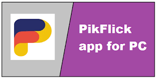 PikFlick for PC