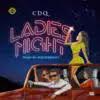 CDQ – “Ladies Night” (Prod. By Masterkraft)