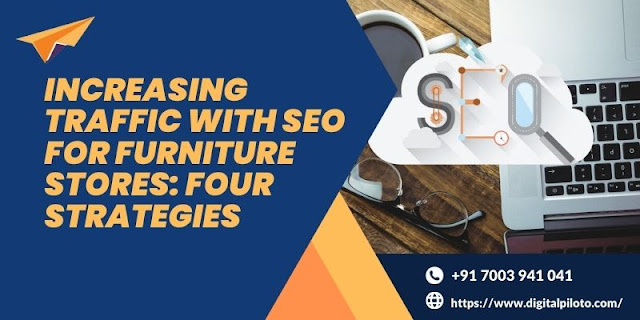 Increasing traffic with SEO for Furniture Stores: Four strategies